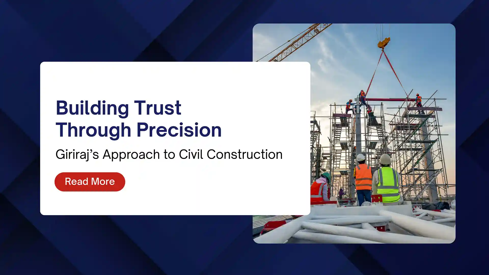 Building Trust Through Precision Girirajs Approach to Civil Construction