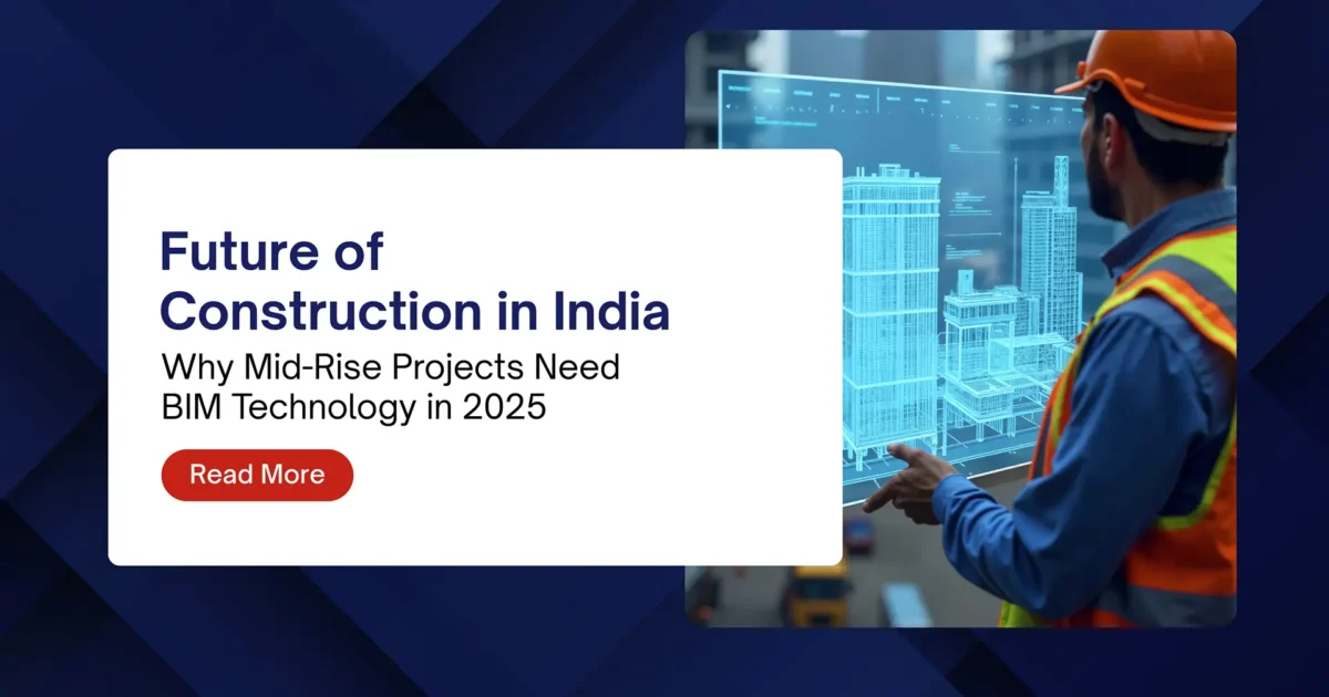 Future of Construction in India - Why Mid-Rise Projects Need BIM Technology in 2025