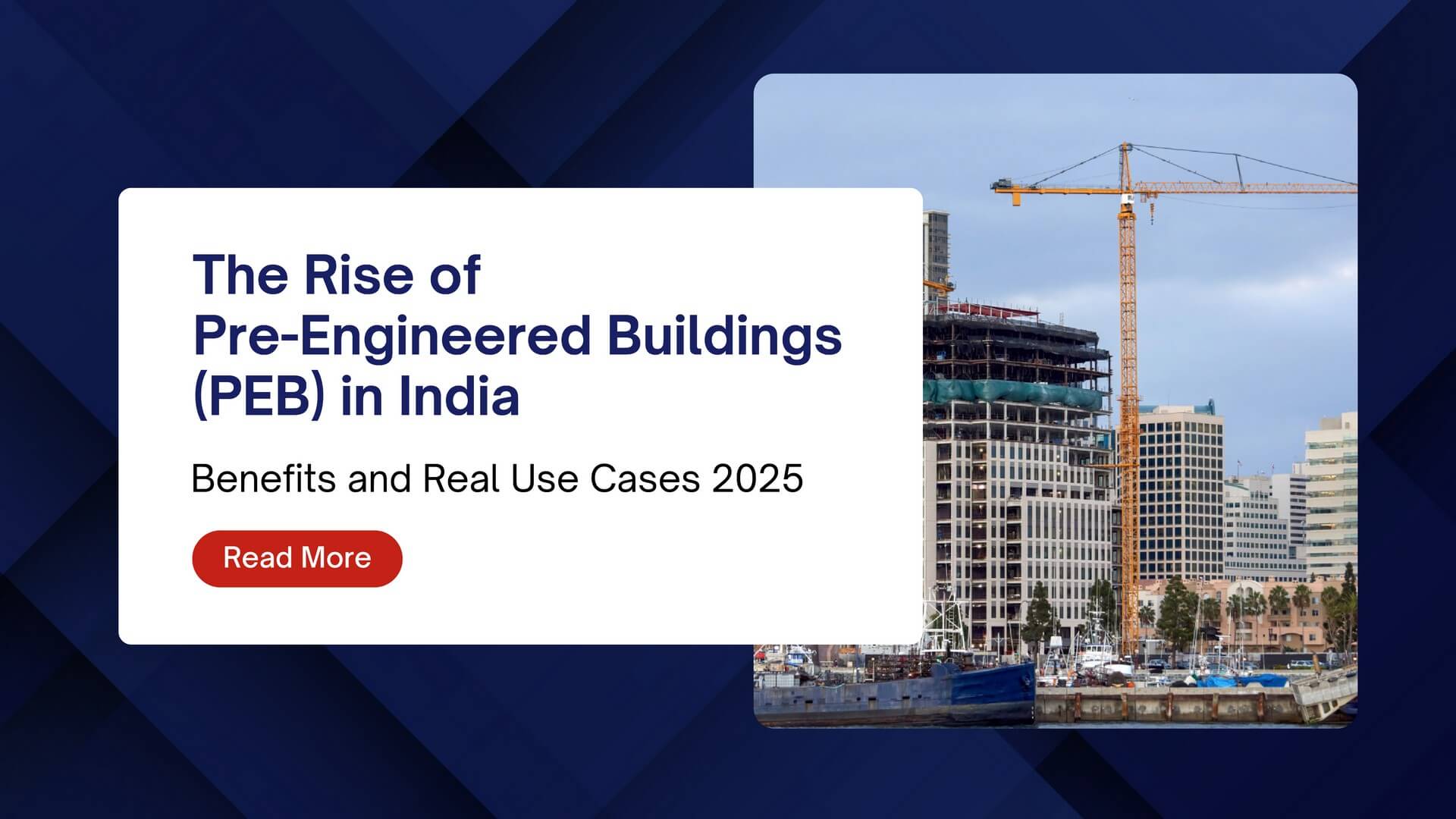 The Rise of Pre-Engineered Buildings (PEB) in India Benefits and Real Use Cases 2025