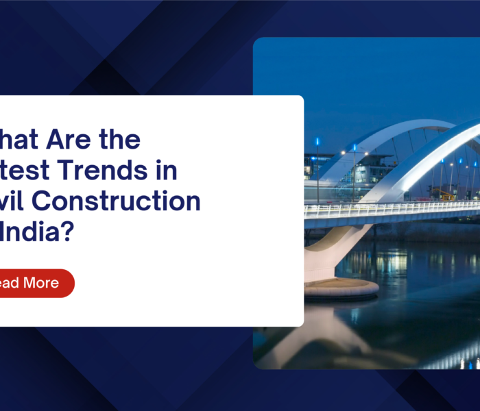 What Are the Latest Trends in Civil Construction in India
