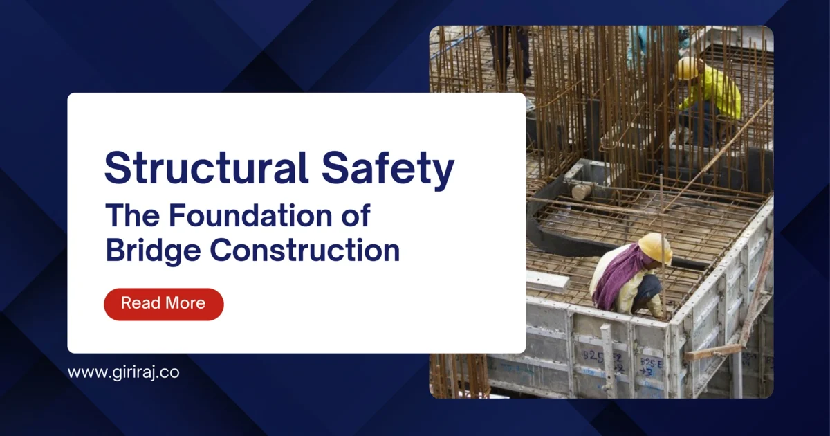 Why Structural Safety Is Critical in Bridge Construction