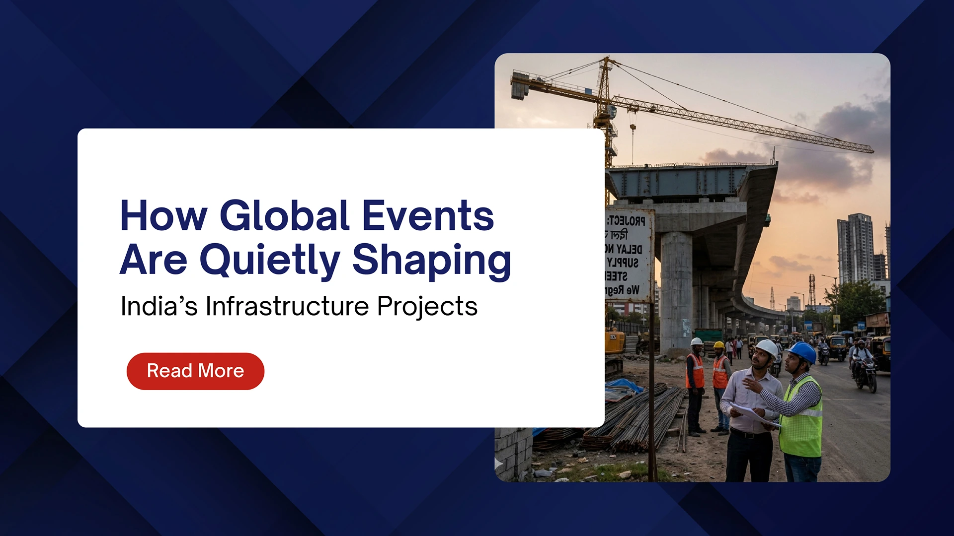 How Global Events Are Quietly Shaping India's Infrastructure Projects