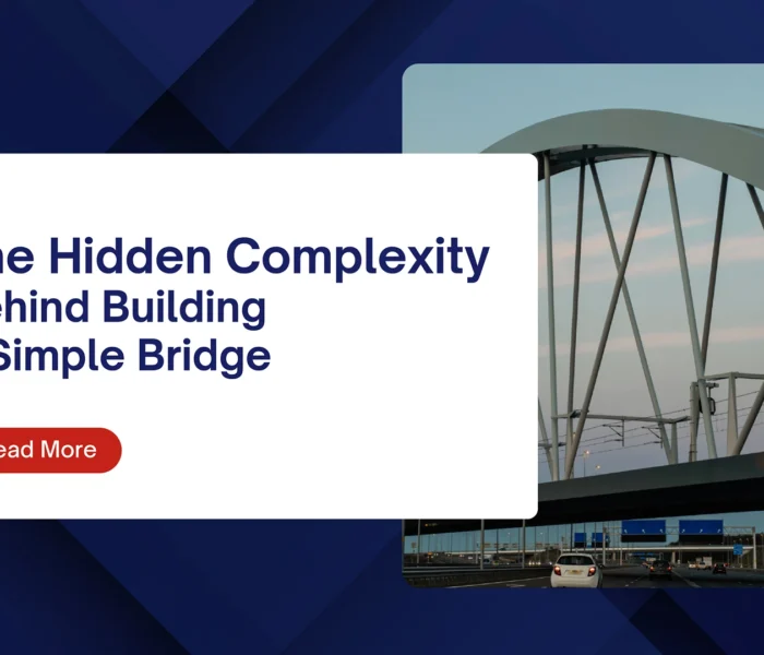 The Hidden Complexity Behind Building a Simple Bridge
